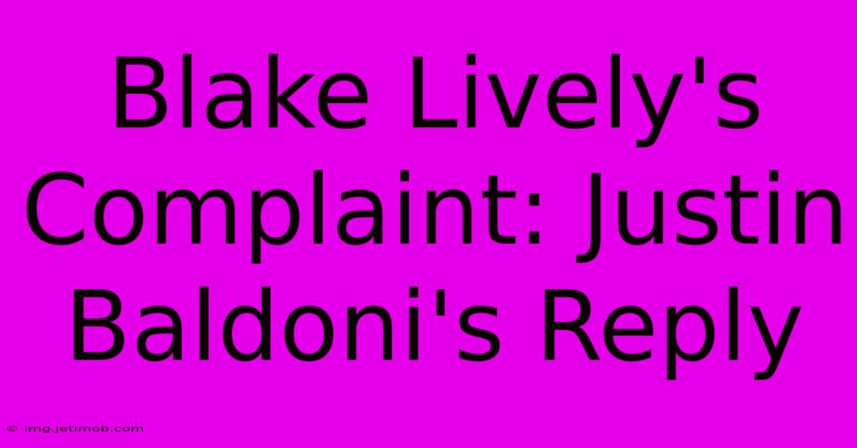 Blake Lively's Complaint: Justin Baldoni's Reply