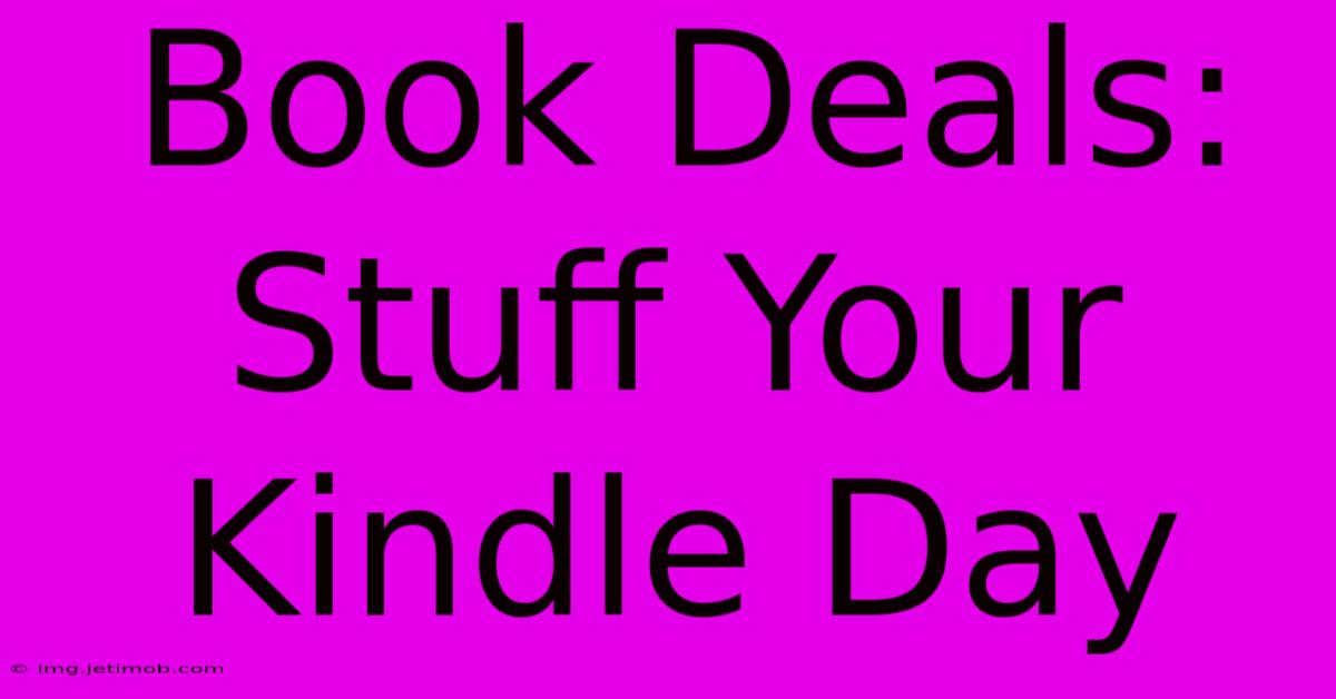 Book Deals: Stuff Your Kindle Day