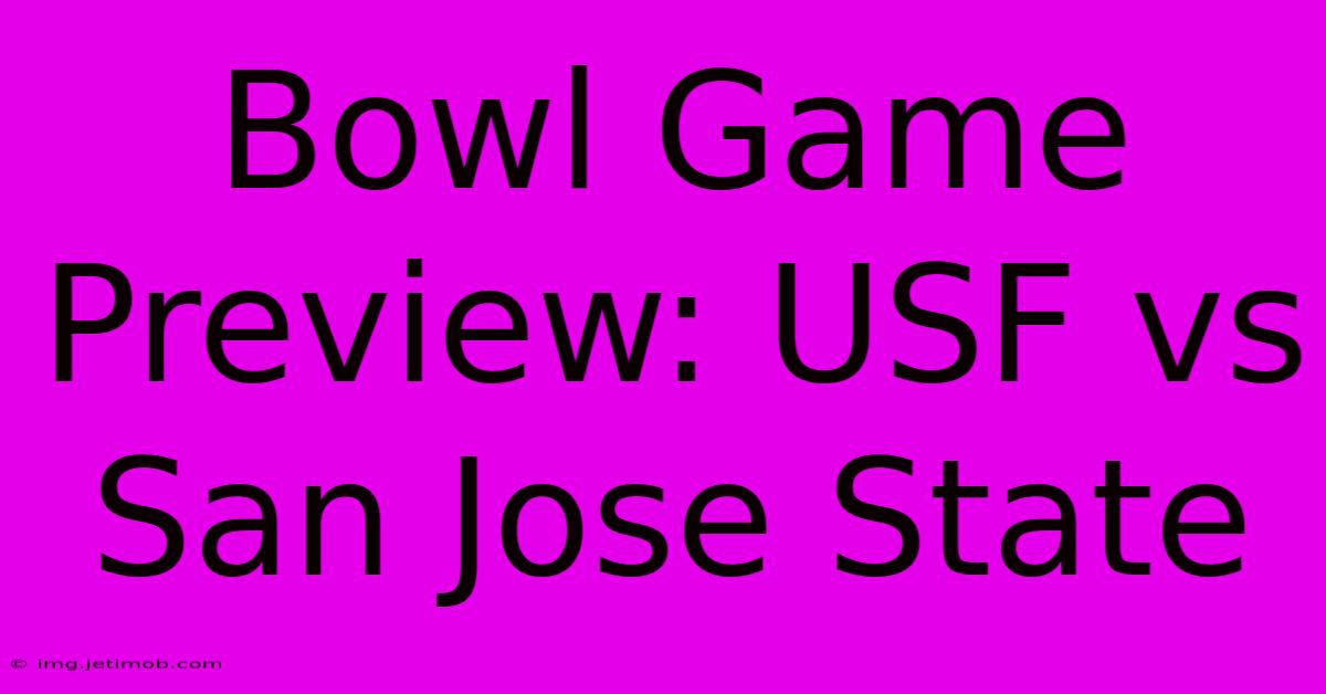 Bowl Game Preview: USF Vs San Jose State