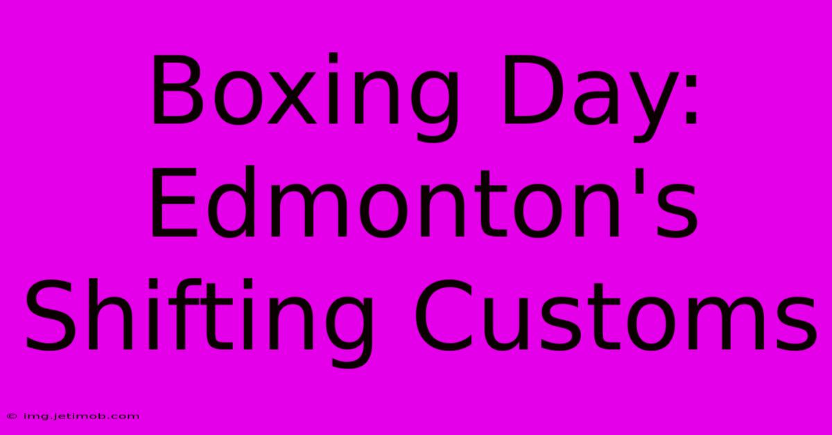 Boxing Day: Edmonton's Shifting Customs