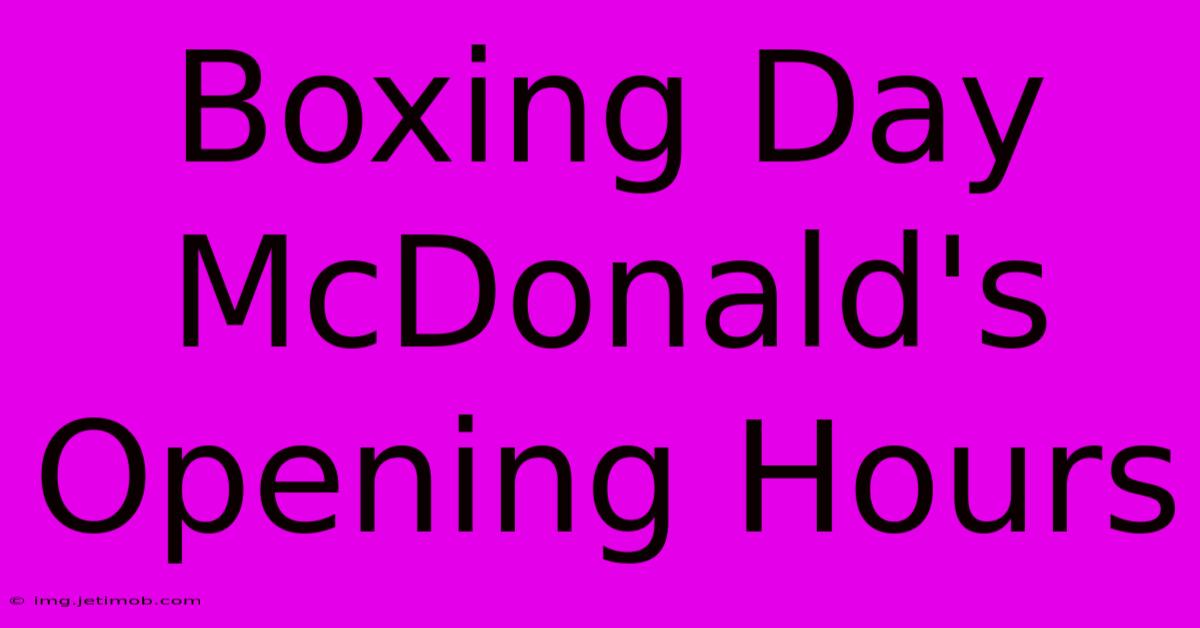 Boxing Day McDonald's Opening Hours