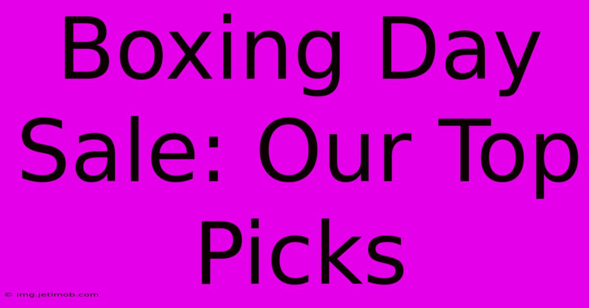 Boxing Day Sale: Our Top Picks