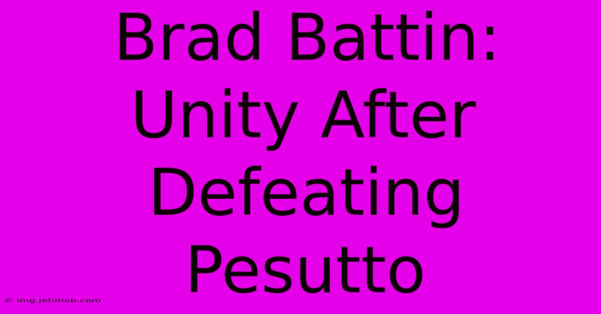 Brad Battin: Unity After Defeating Pesutto