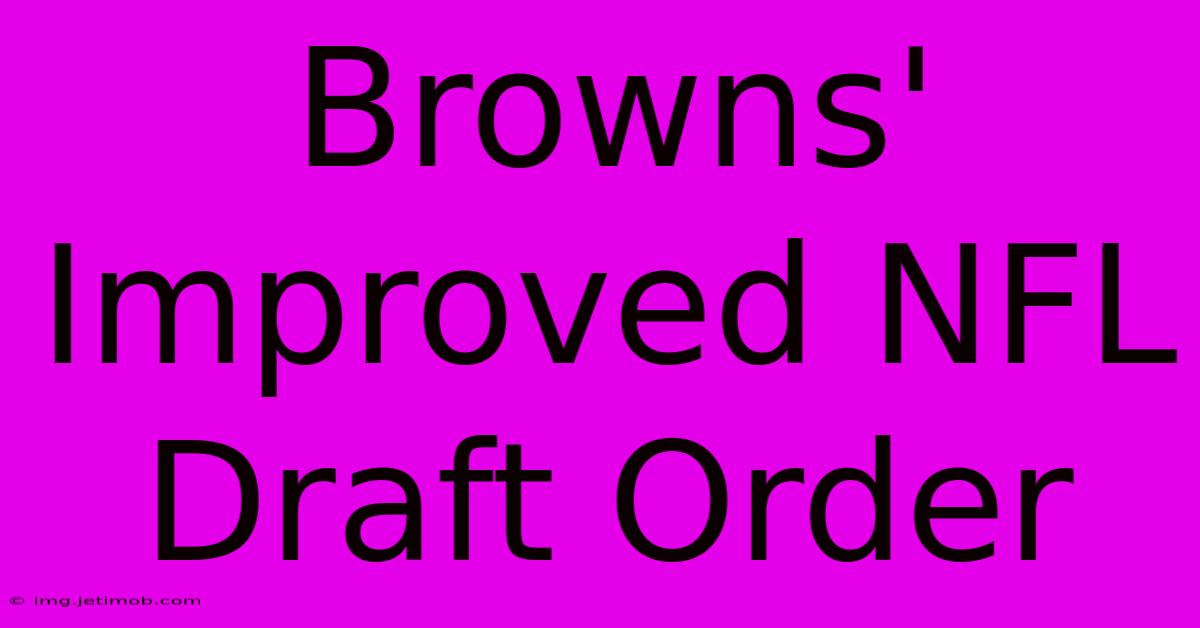 Browns' Improved NFL Draft Order