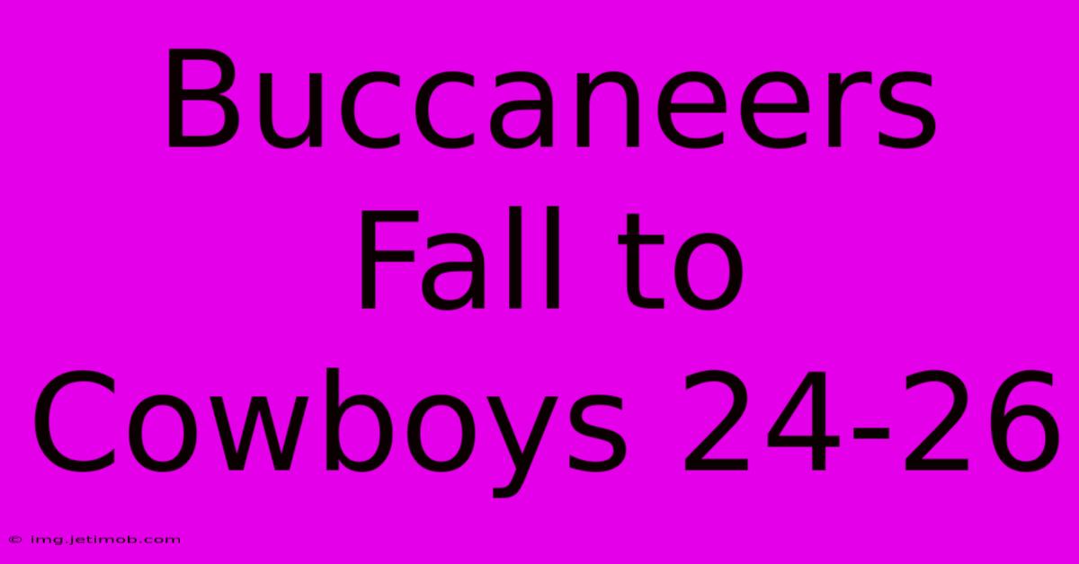 Buccaneers Fall To Cowboys 24-26