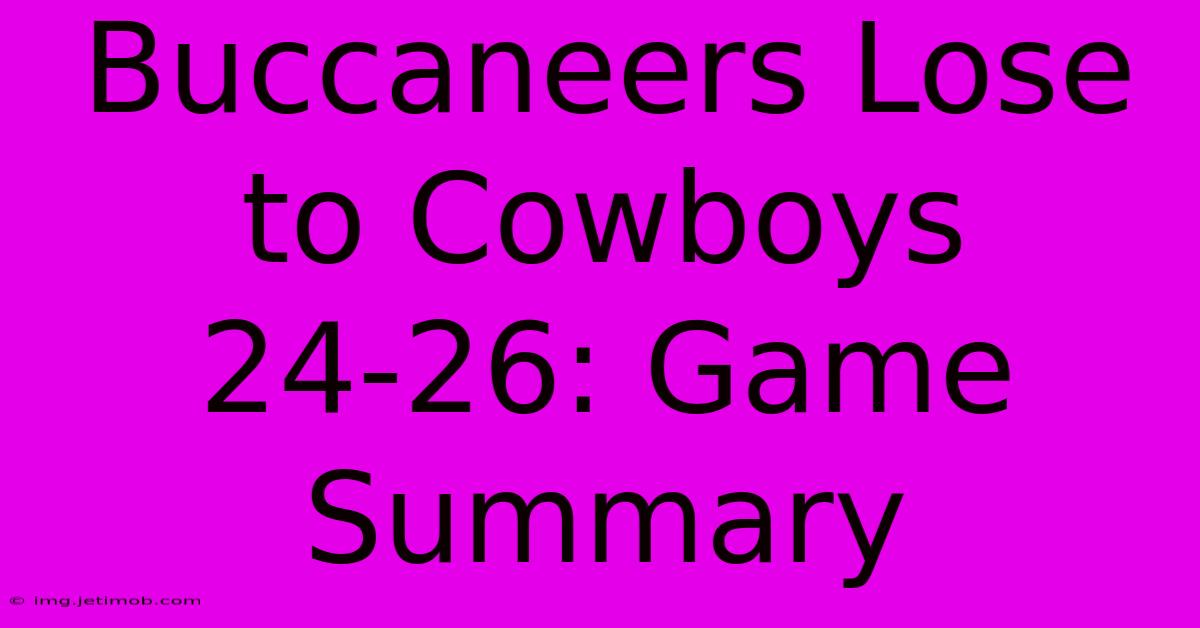 Buccaneers Lose To Cowboys 24-26: Game Summary