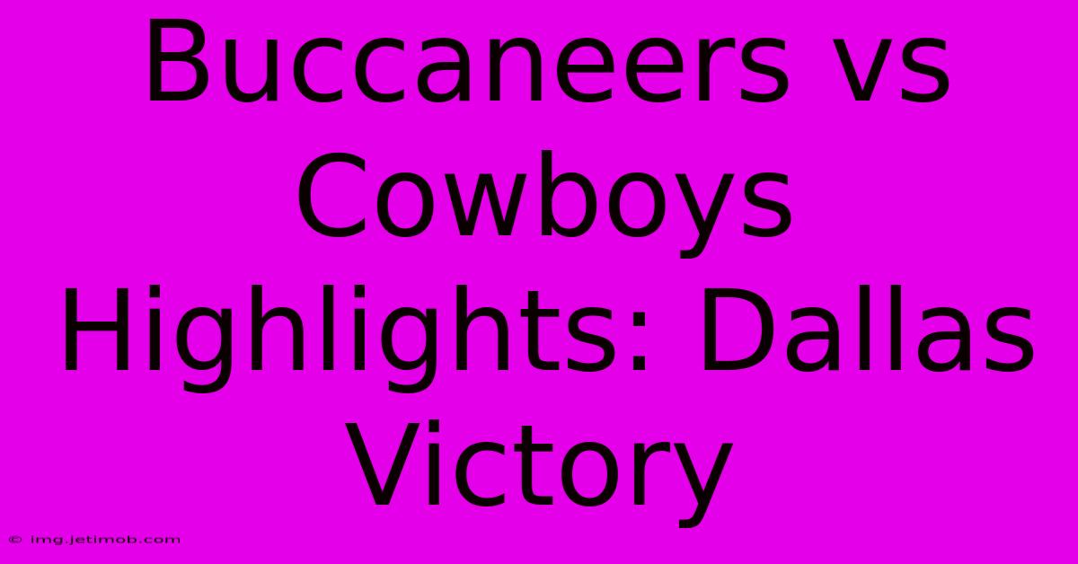 Buccaneers Vs Cowboys Highlights: Dallas Victory