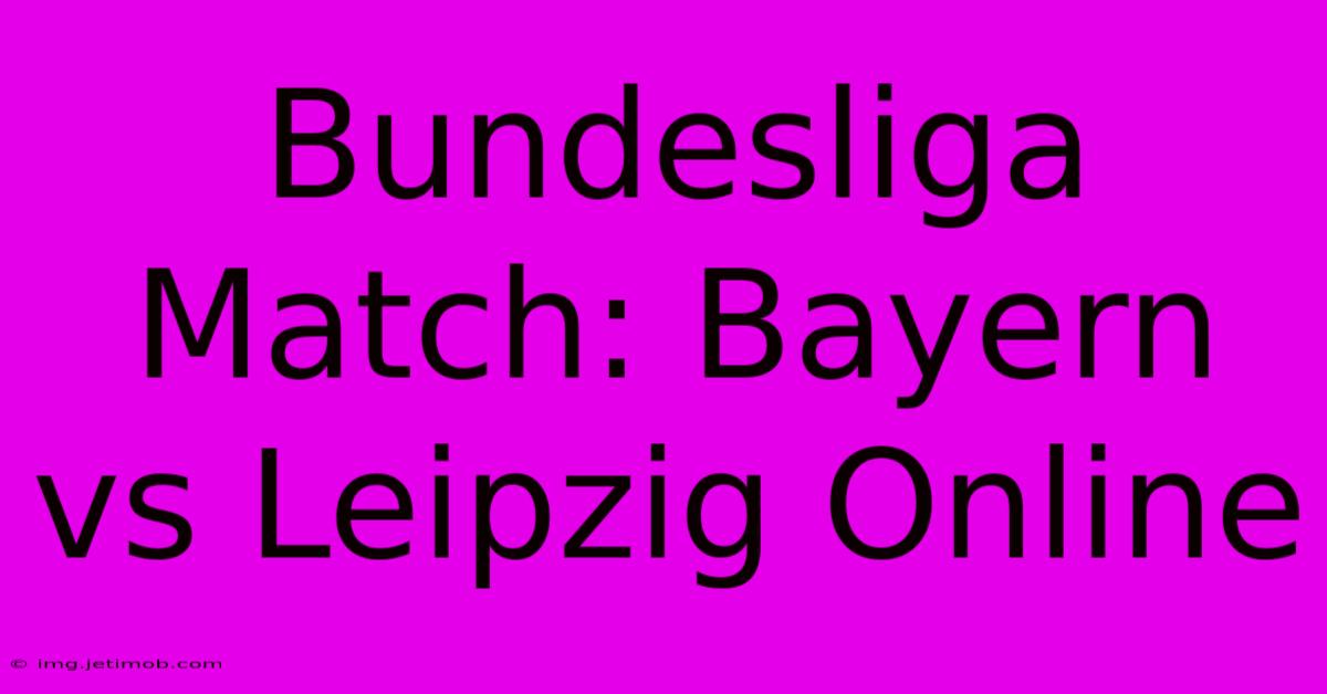 Bundesliga Match: Bayern Vs Leipzig Online