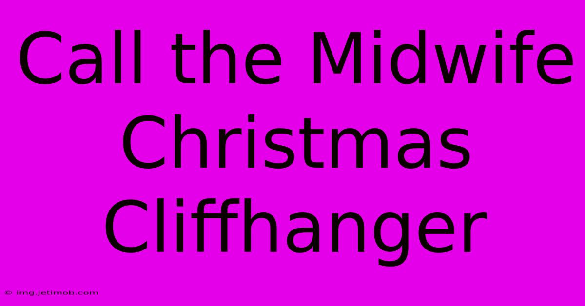 Call The Midwife Christmas Cliffhanger