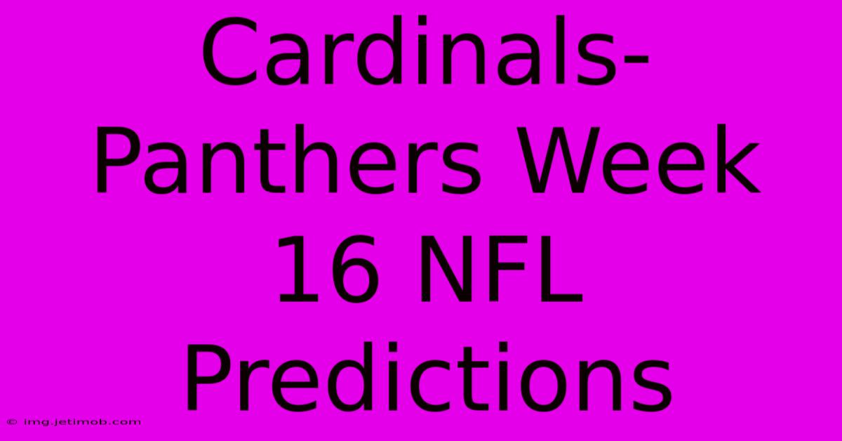 Cardinals-Panthers Week 16 NFL Predictions