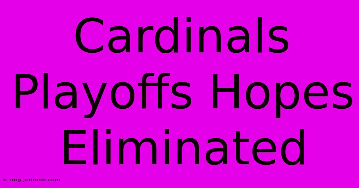 Cardinals Playoffs Hopes Eliminated