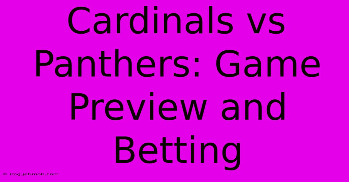 Cardinals Vs Panthers: Game Preview And Betting