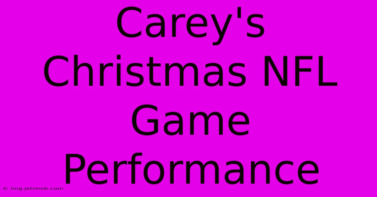 Carey's Christmas NFL Game Performance