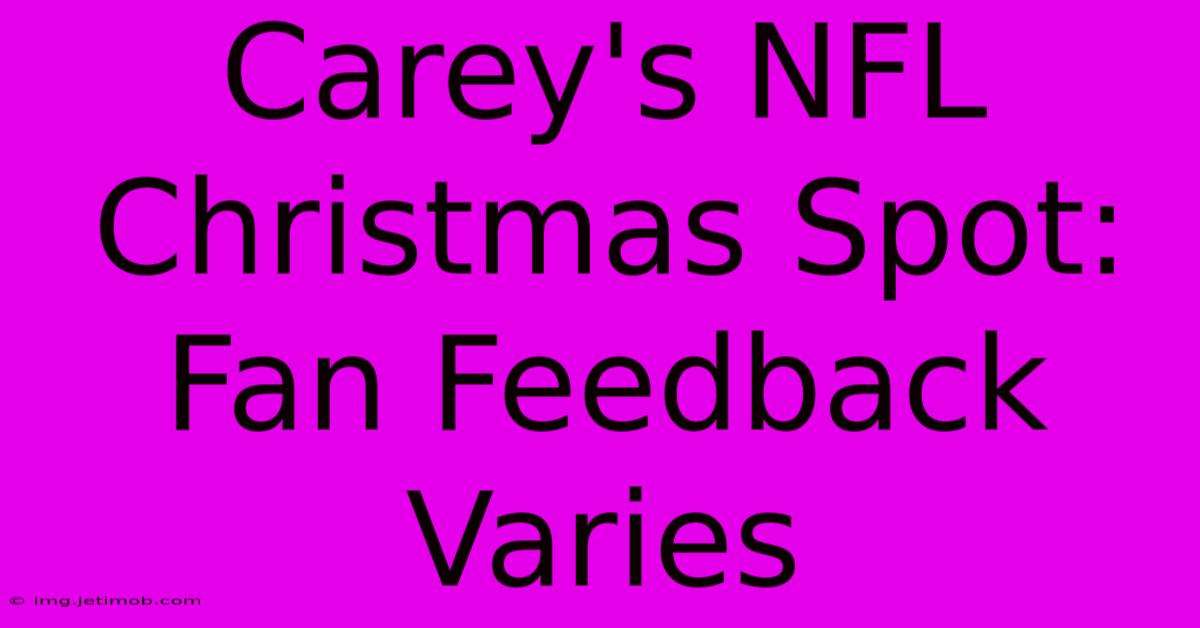 Carey's NFL Christmas Spot: Fan Feedback Varies