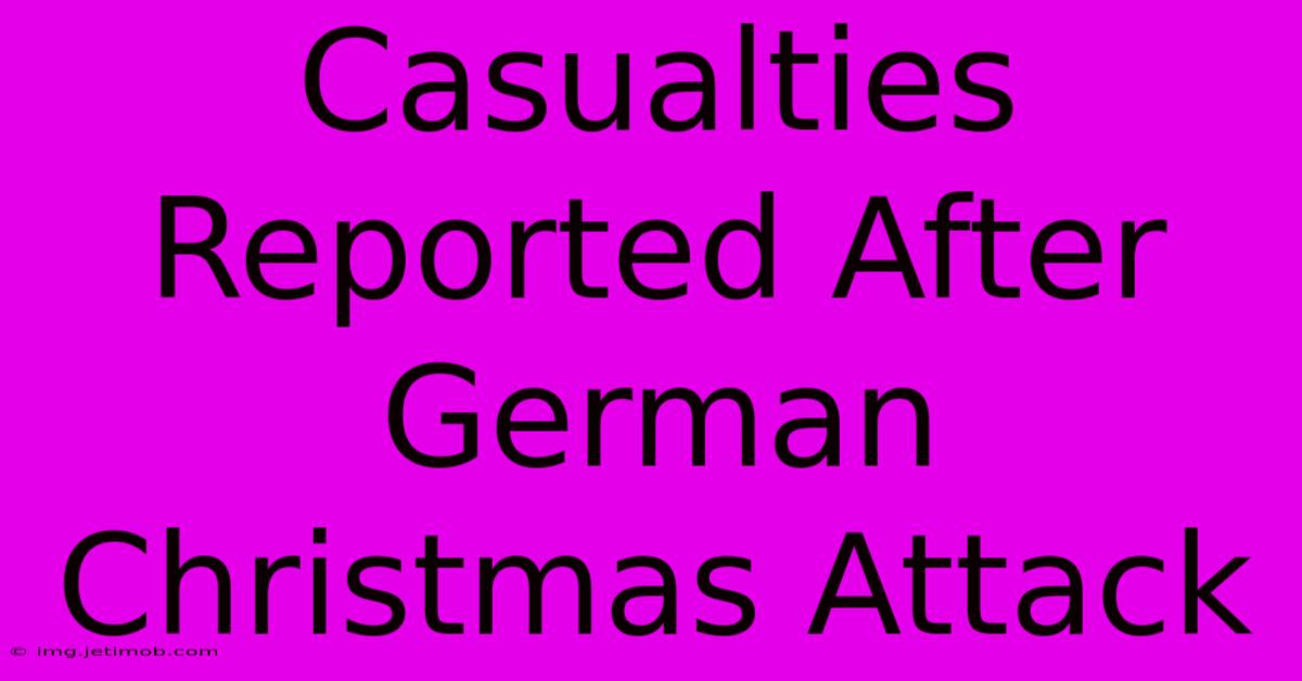 Casualties Reported After German Christmas Attack