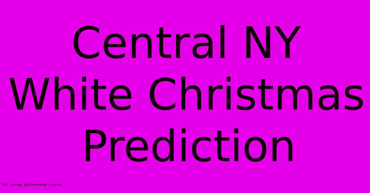 Central NY White Christmas Prediction