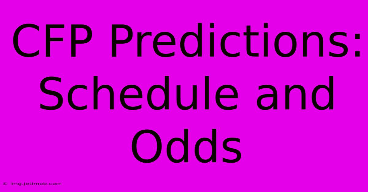 CFP Predictions:  Schedule And Odds