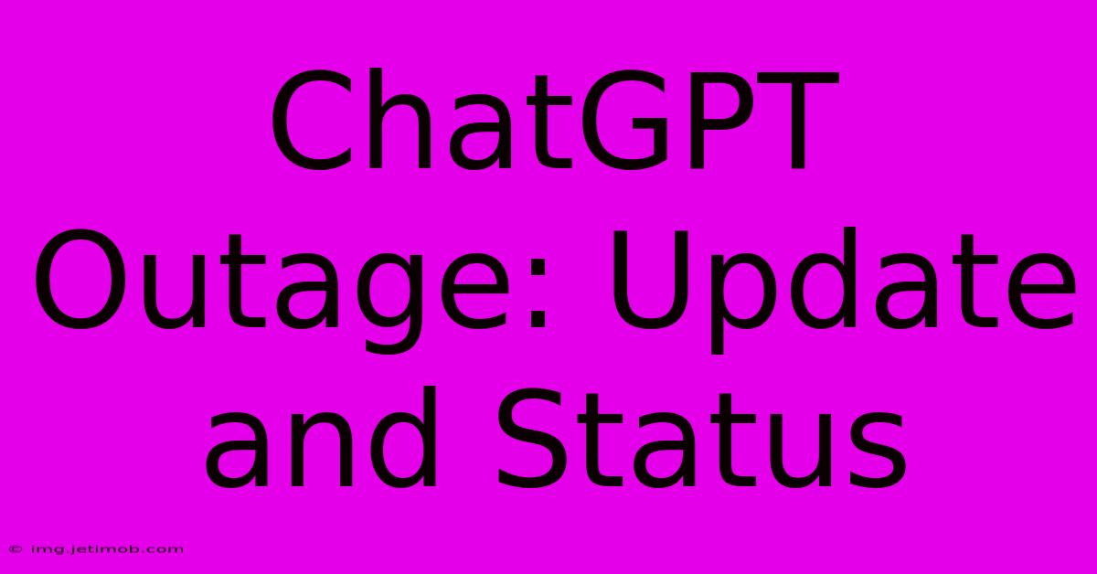 ChatGPT Outage: Update And Status