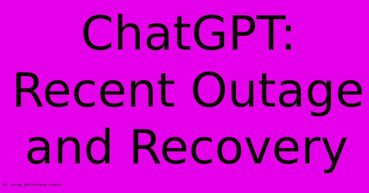 ChatGPT: Recent Outage And Recovery