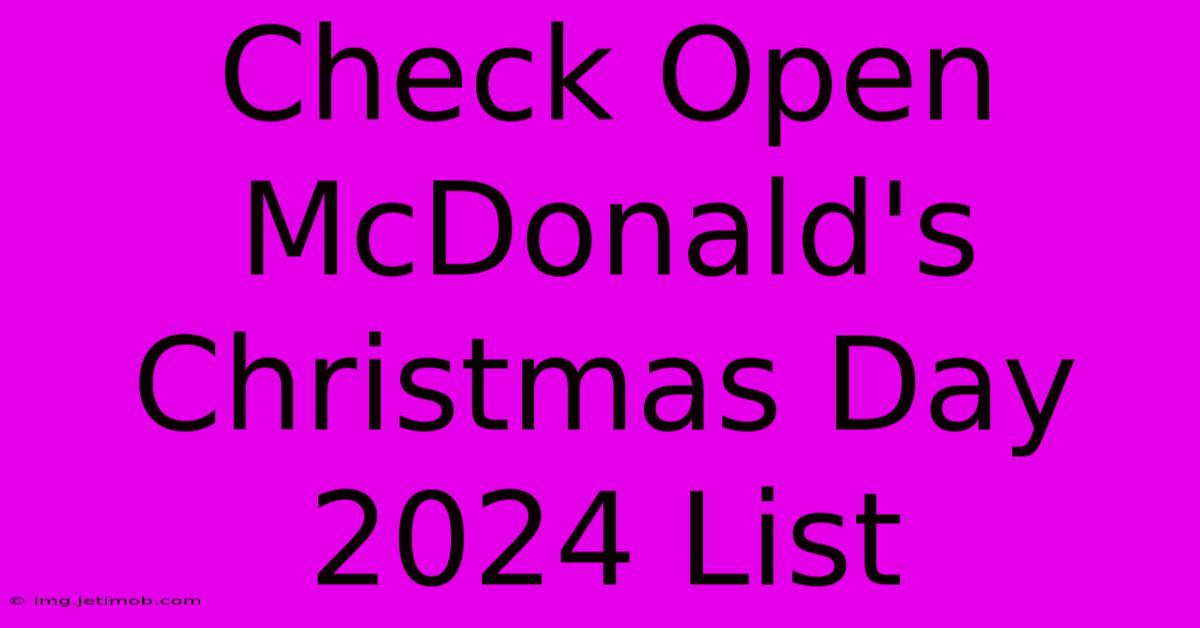 Check Open McDonald's Christmas Day 2024 List