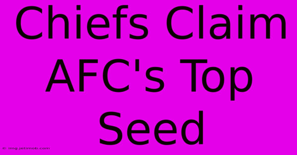 Chiefs Claim AFC's Top Seed