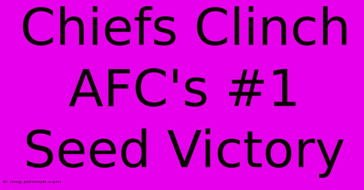 Chiefs Clinch AFC's #1 Seed Victory