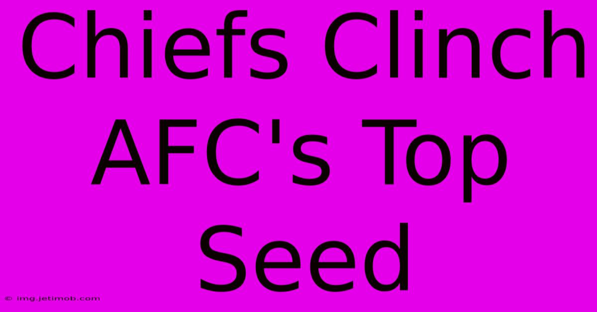 Chiefs Clinch AFC's Top Seed