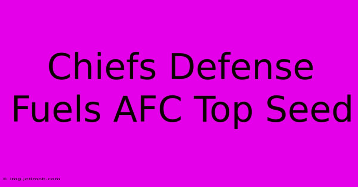 Chiefs Defense Fuels AFC Top Seed