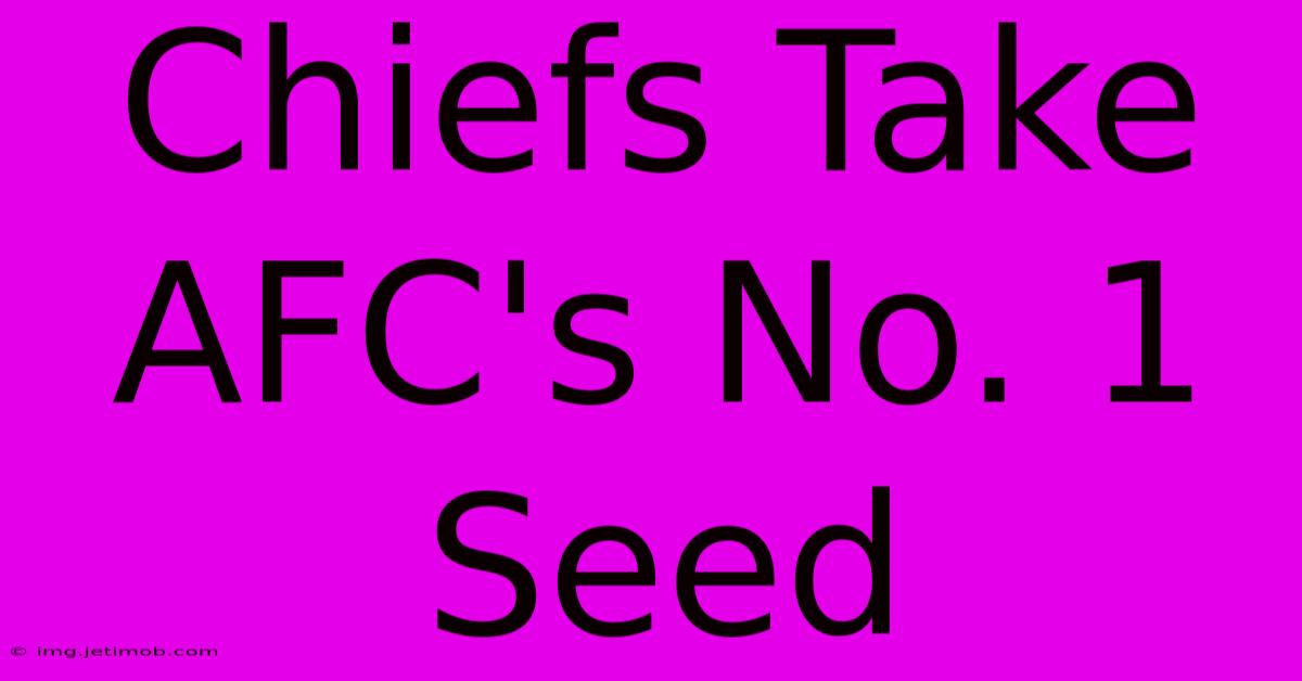 Chiefs Take AFC's No. 1 Seed