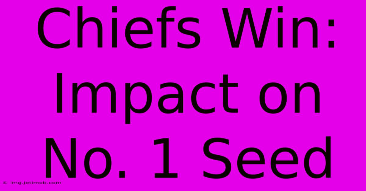 Chiefs Win: Impact On No. 1 Seed