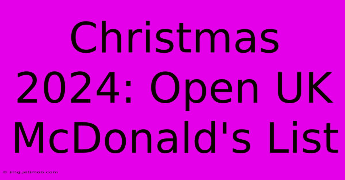 Christmas 2024: Open UK McDonald's List