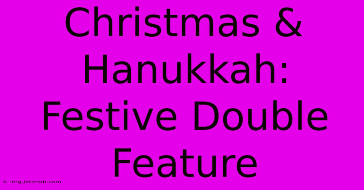 Christmas & Hanukkah: Festive Double Feature