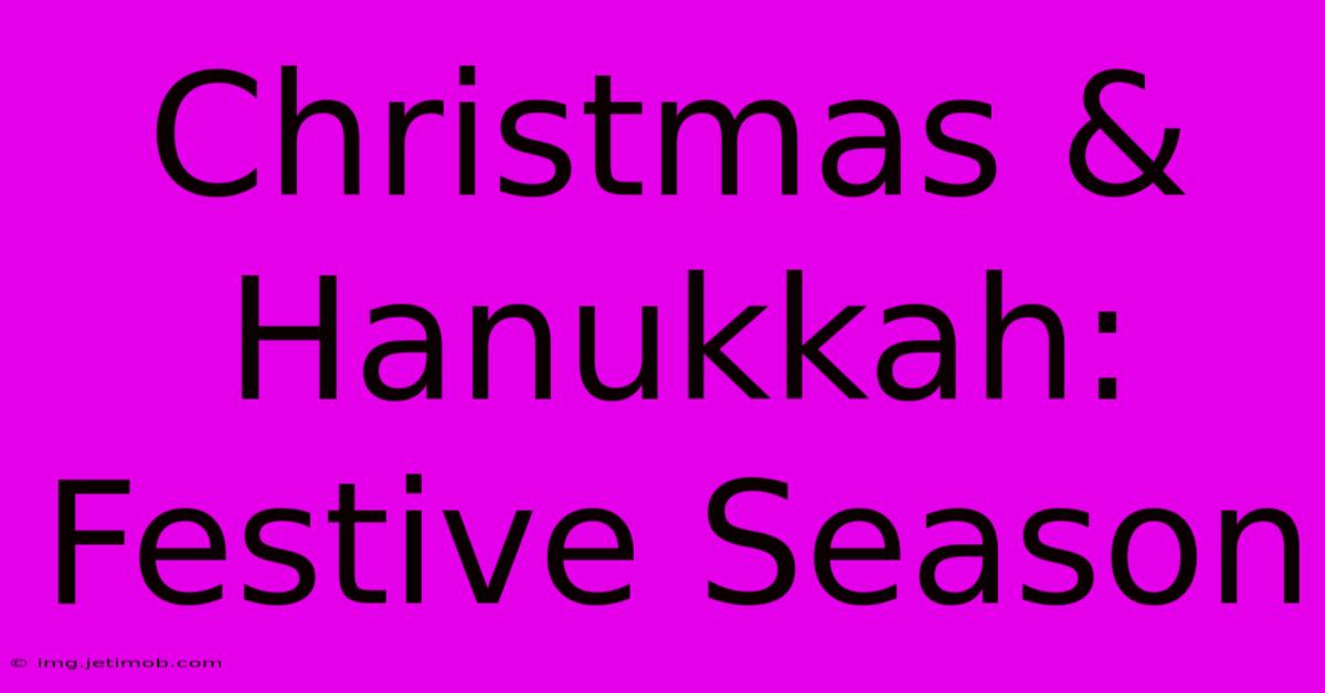 Christmas & Hanukkah: Festive Season