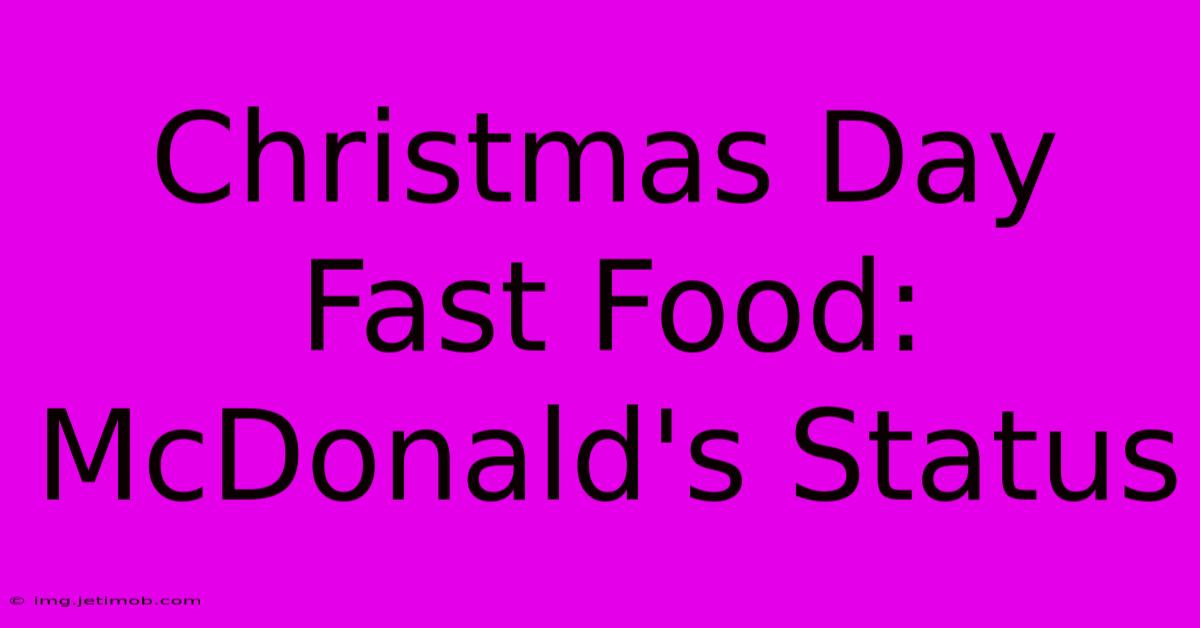 Christmas Day Fast Food: McDonald's Status