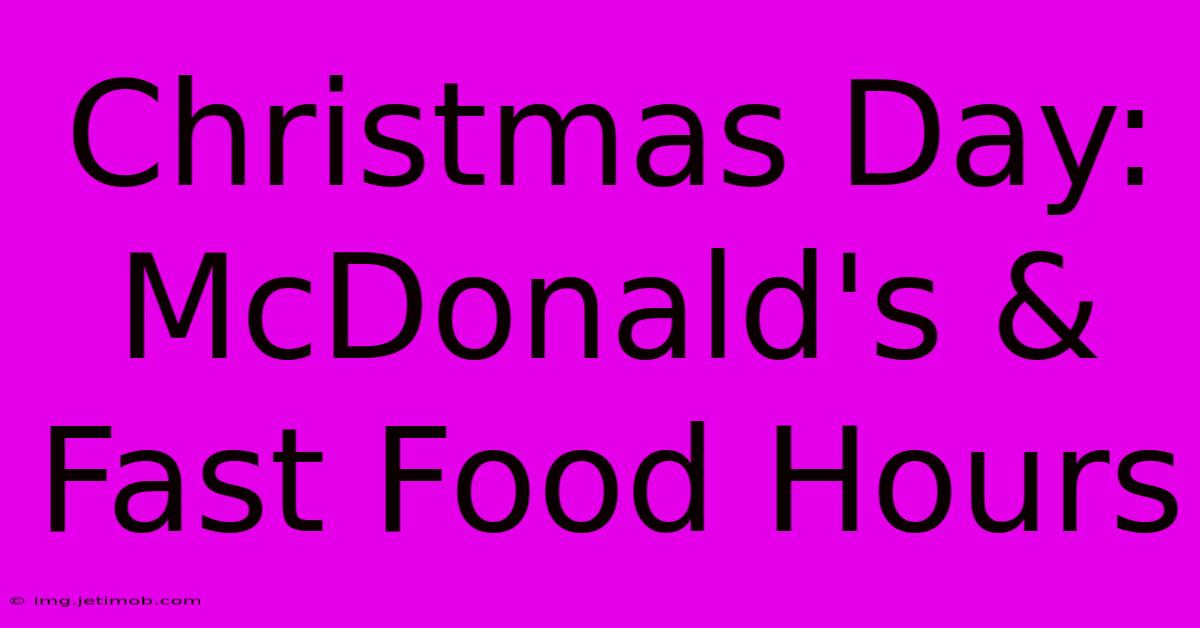 Christmas Day: McDonald's & Fast Food Hours