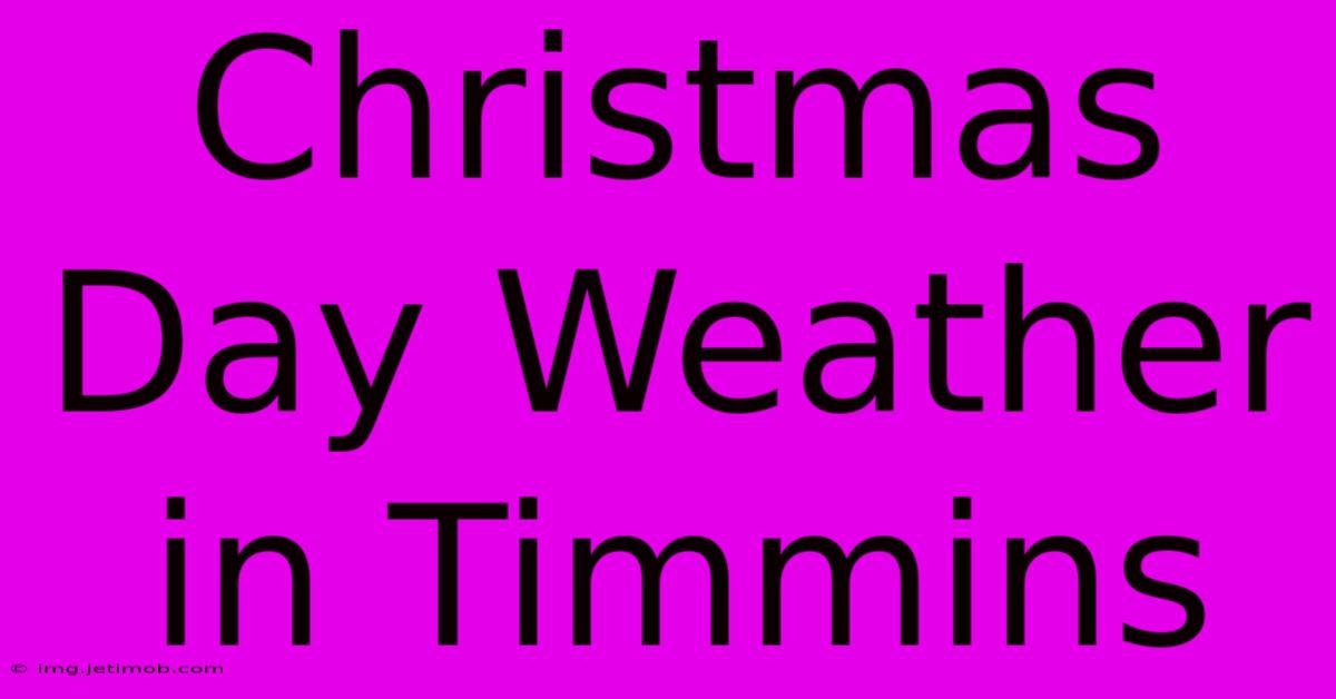 Christmas Day Weather In Timmins