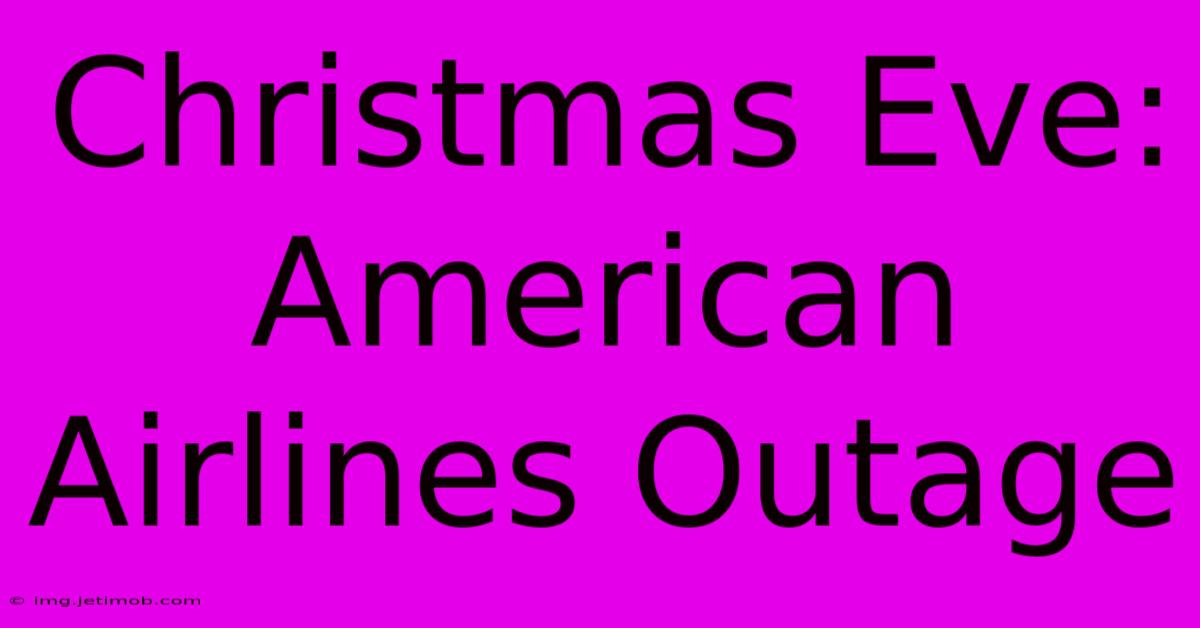 Christmas Eve: American Airlines Outage