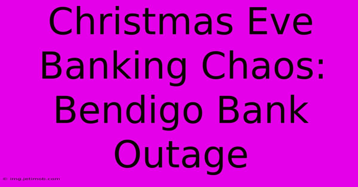 Christmas Eve Banking Chaos: Bendigo Bank Outage