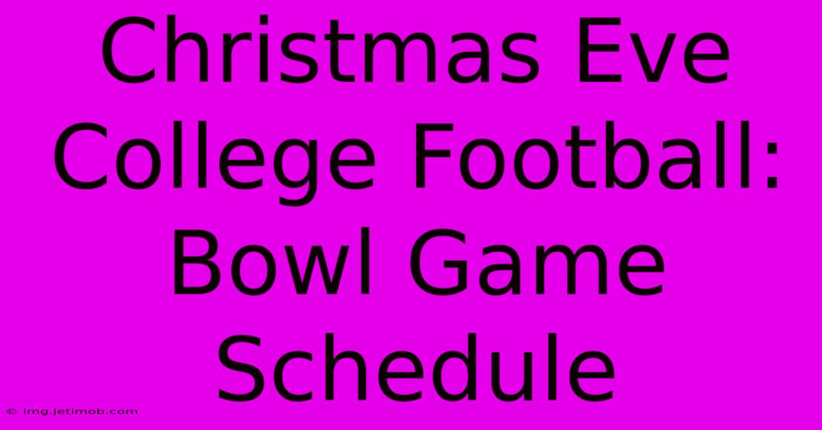 Christmas Eve College Football: Bowl Game Schedule