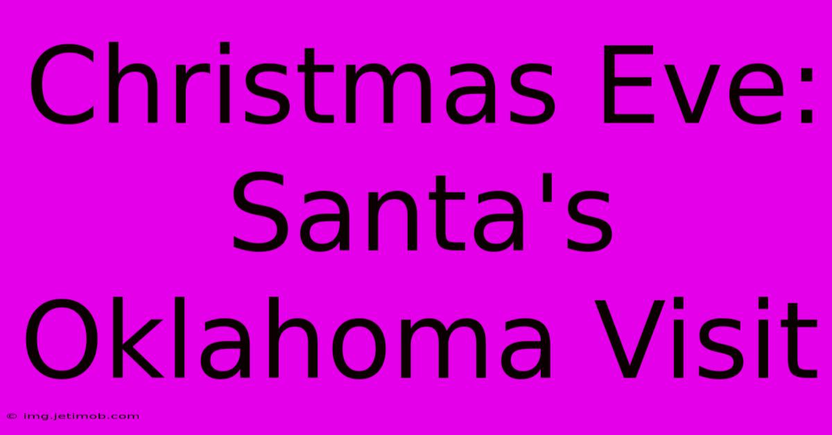 Christmas Eve: Santa's Oklahoma Visit