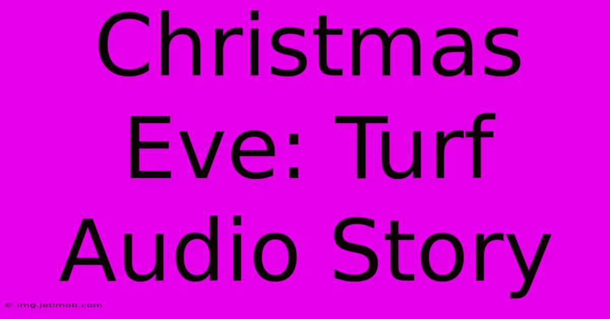 Christmas Eve: Turf Audio Story