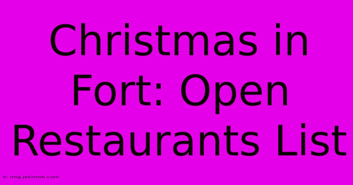 Christmas In Fort: Open Restaurants List