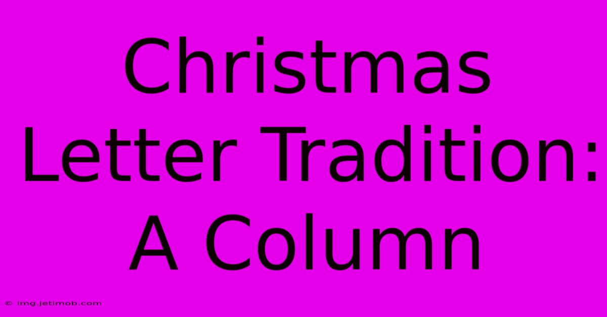 Christmas Letter Tradition: A Column