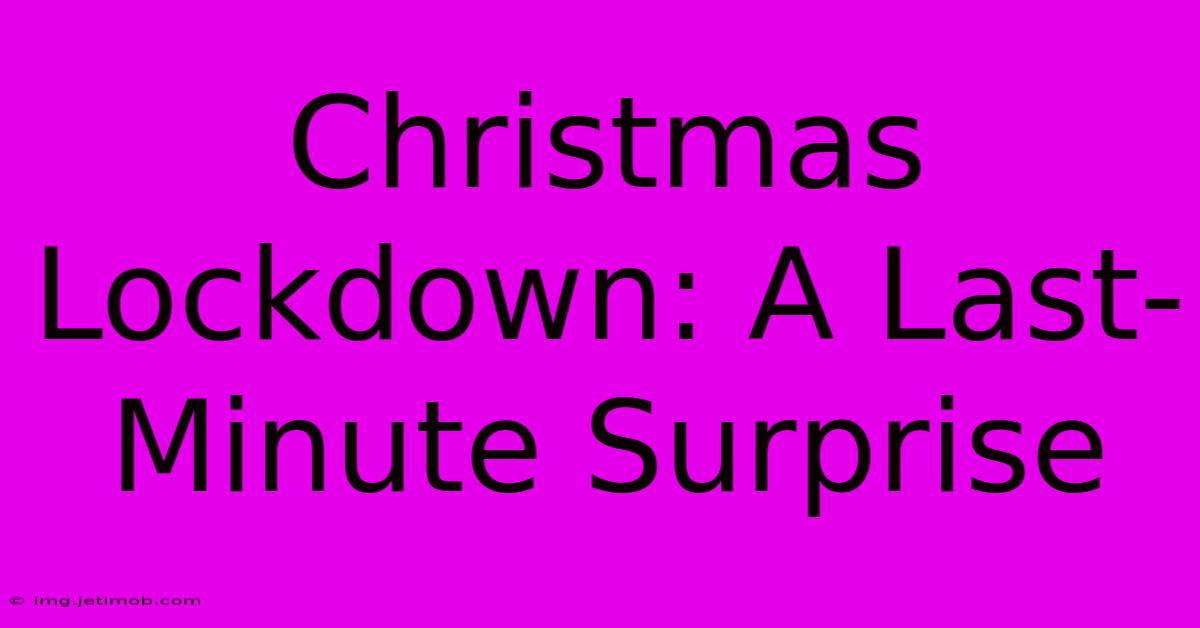 Christmas Lockdown: A Last-Minute Surprise