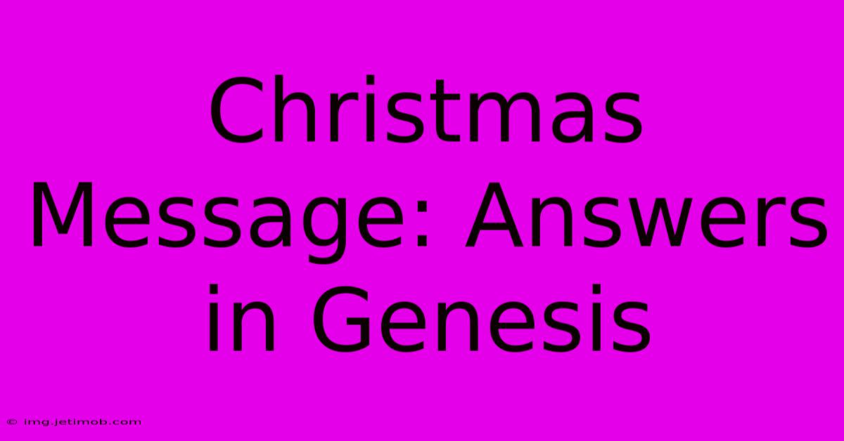 Christmas Message: Answers In Genesis