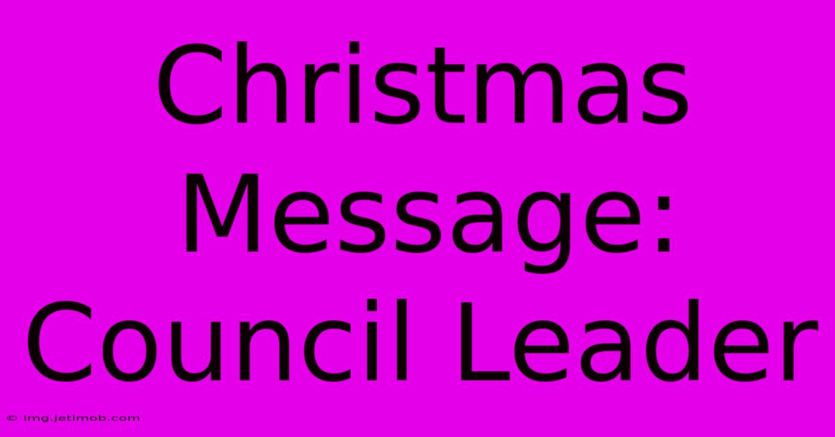 Christmas Message: Council Leader