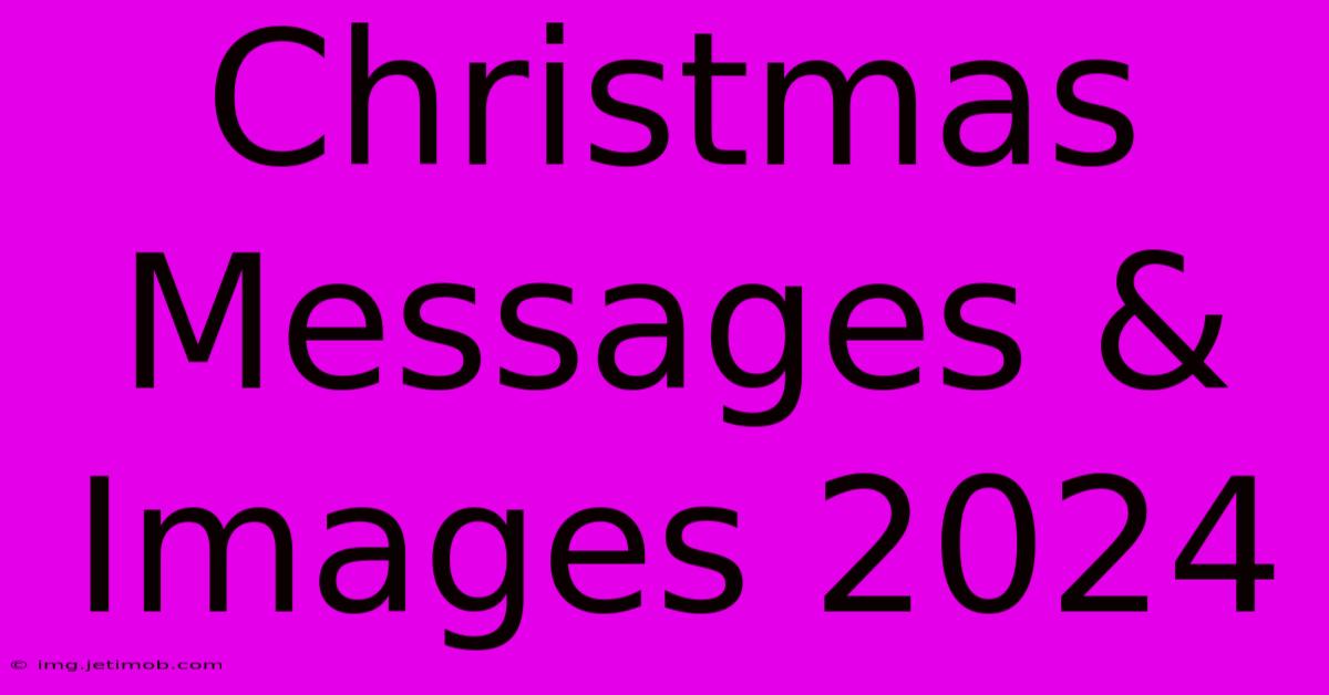 Christmas Messages & Images 2024