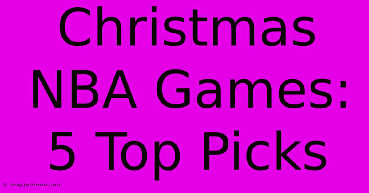 Christmas NBA Games: 5 Top Picks