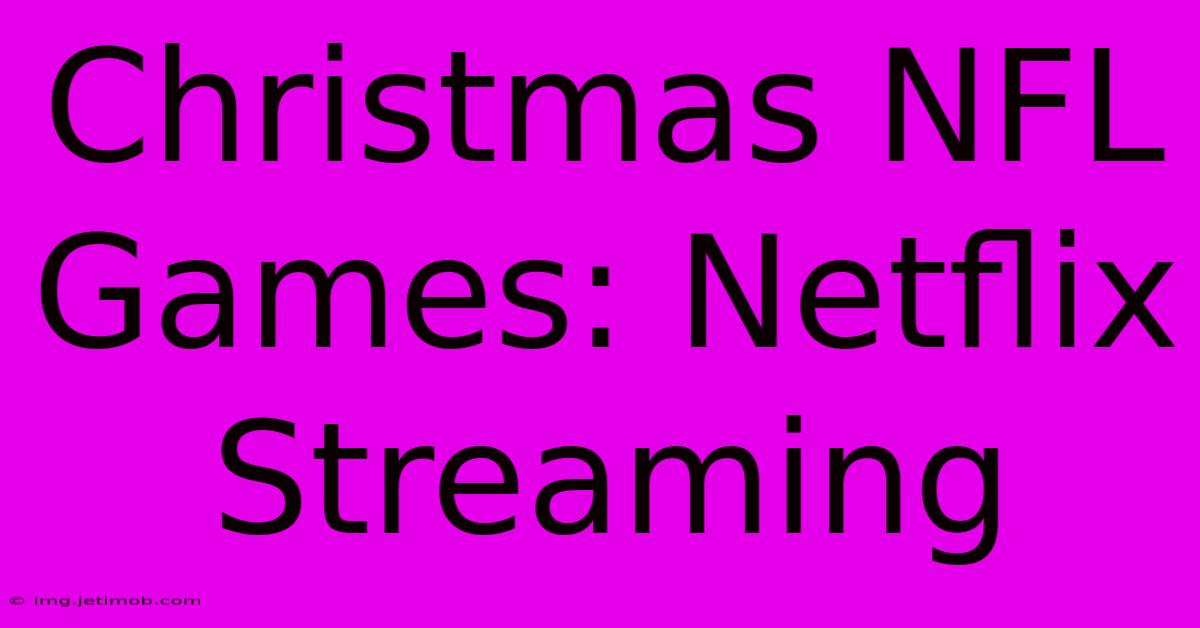 Christmas NFL Games: Netflix Streaming