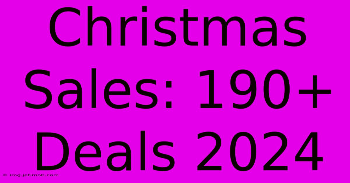 Christmas Sales: 190+ Deals 2024